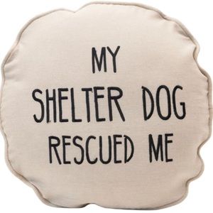 My Shelter Dog Rescued Me Cotton Pillow - Brand New!